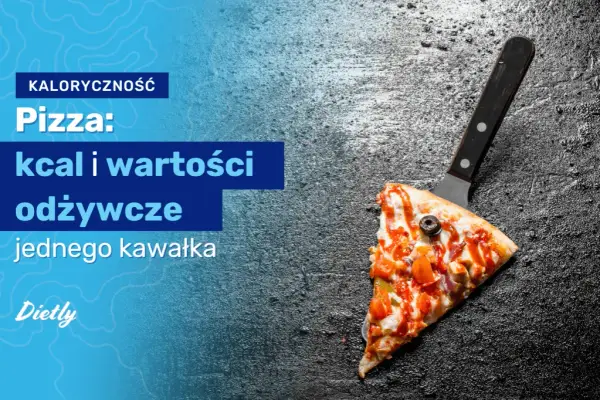 Ile kalorii ma jeden kawałek pizzy? Sprawdź, jak uniknąć nadmiaru kalorii w diecie!